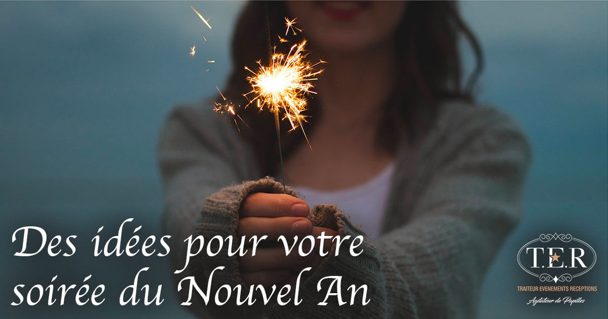 Idées pour votre soirée de Nouvel An - TER Traiteur